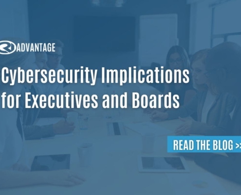 Cybersecurity Implications for Executives and Boards