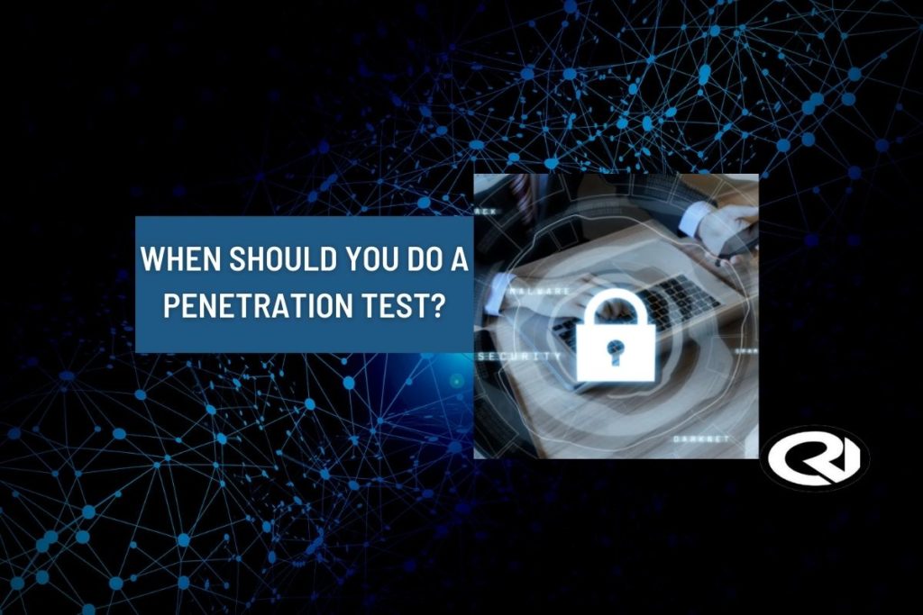 When to do a penetration test