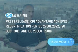Press Release: CRI Advantage Achieves Recertification for ISO 27001:2022, ISO 9001:2015, and ISO 20000-1:2018